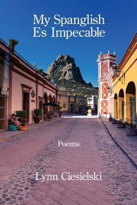 My Spanglish Es Impecable by Ciesielski, Lynn