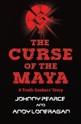 The Curse of the Maya by Pearce, Johnny