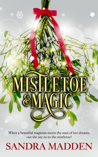 Mistletoe & Magic by Madden, Sandra