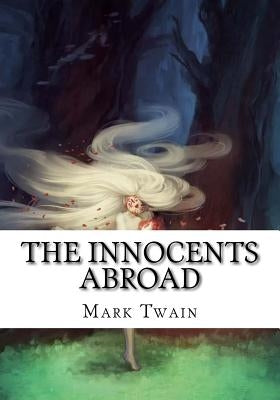 The Innocents Abroad by Twain, Mark