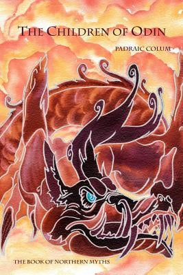 The Children of Odin: The Book of Northern Myths by Colum, Padraic