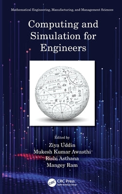 Computing and Simulation for Engineers by Uddin, Ziya
