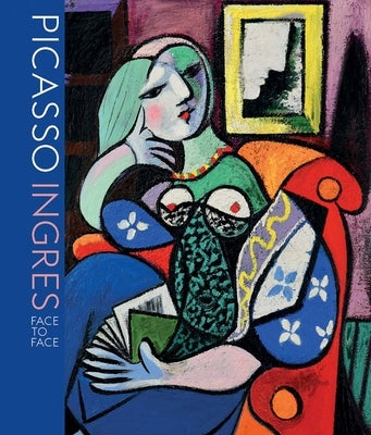 Picasso Ingres: Face to Face by Riopelle, Christopher