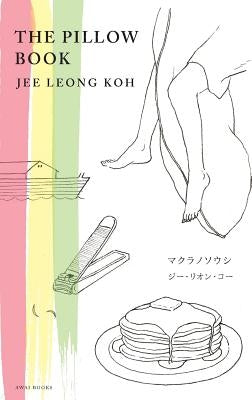 The Pillow Book: English-Japanese Illustrated Edition マクラノソウシ（日本& by Koh, Jee Leong