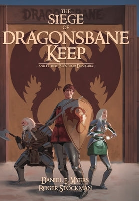 The Siege of Dragonsbane Keep: And Other Tales From Drascara by Stockman, Roger Allen