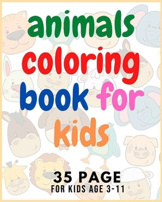 Animal Coloring Book: For Kids Age 3-11: fun and totally cool coloring book, kids aged 3-8 to color, kids' favorite animals, perfect pets an by Maach, Youness