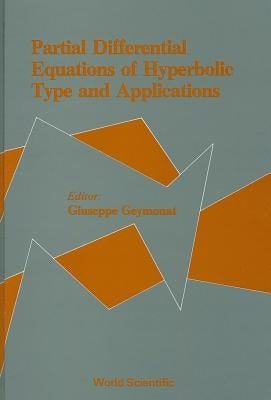 Partial Differential Equations of Hyperbolic Type and Applications by Geymonat, G.