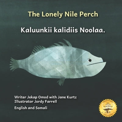 The Lonely Nile Perch: Don't Judge A Fish By Its Cover in English and Somali by Kurtz, Jane