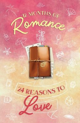 12 Months of Romance - 24 Reasons to Love: A Holiday Anthology by Tee, Marian