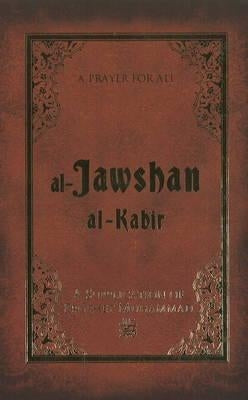 Al-Jawshan Al-Kabir: A Supplication of Prophet Muhammad by Unal, Ali