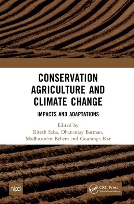Conservation Agriculture and Climate Change: Impacts and Adaptations by Saha, Ritesh