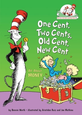 One Cent, Two Cents, Old Cent, New Cent: All about Money: All about Money by Worth, Bonnie