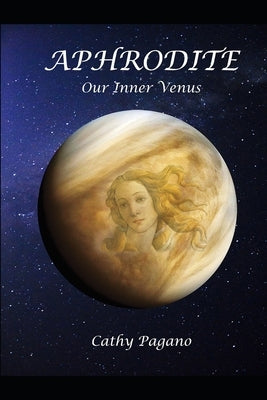 Aphrodite: Our Inner Venus by Pagano, Cathy