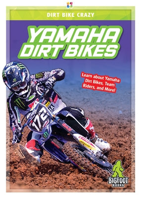Yamaha Dirt Bikes by Van, R. L.