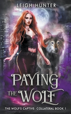 Paying the Wolf by Hunter, Leigh