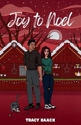 Joy to Noel: A Sweet Christmas Romance by Baack, Tracy