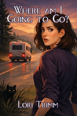 Where am I Going to Go? by Trimm, Lori