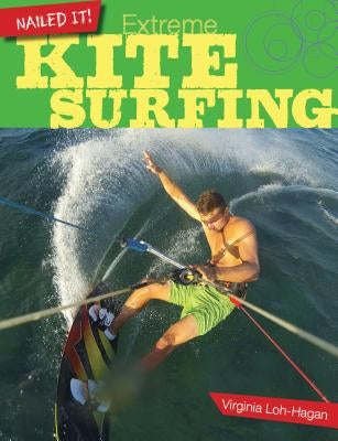 Extreme Kite Surfing by Loh-Hagan, Virginia