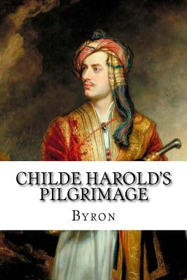 Childe Harold's Pilgrimage by Byron