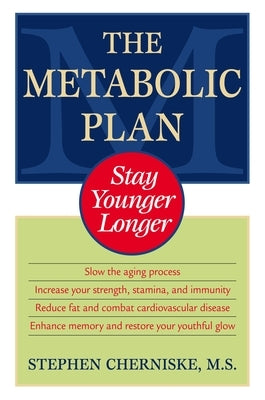 The Metabolic Plan: Stay Younger Longer by Cherniske, Stephen