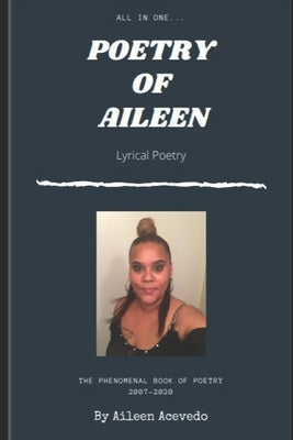 Poetry of Aileen: The Phenomenal Book of Poetry by Acevedo, Aileen