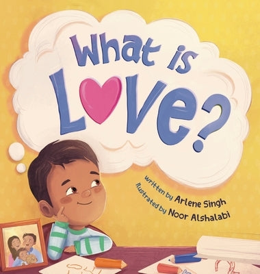 What is Love? by Singh, Arlene