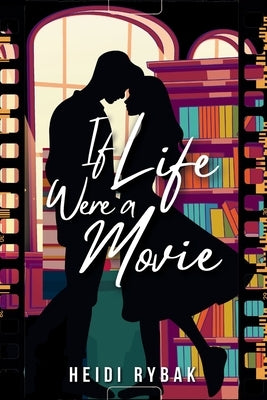 If Life Were A Movie by Rybak