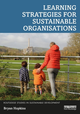 Learning Strategies for Sustainable Organisations by Hopkins, Bryan