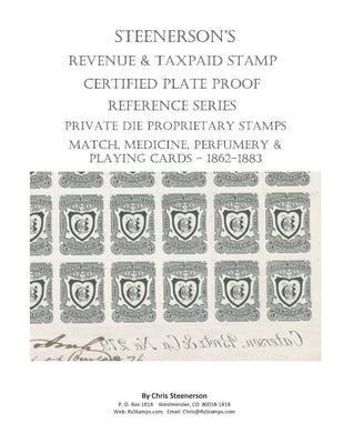 Steenerson's Revenue Taxpaid Stamp Certified Plate Proof Reference Series - Private Die Proprietary Match, Medicine, Perfumery & Playing Card Tax Stam by Steenerson, Chris