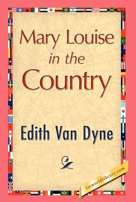 Mary Louise in the Country by Van Dyne, Edith