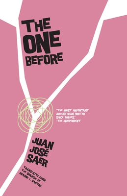 The One Before by Saer, Juan José