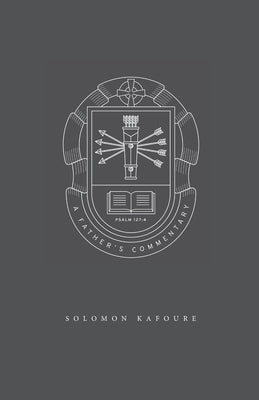 A Father's Commentary by Kafoure, Solomon