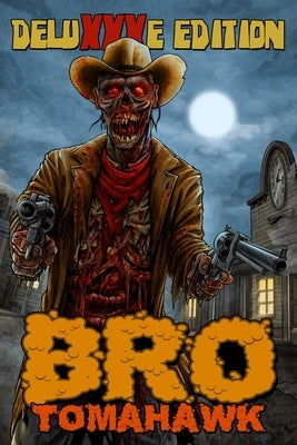Bro Tomahawk: Deluxxxe Edition by Frankenstein, Thrash