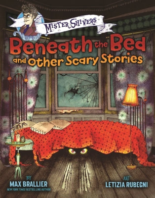 Beneath the Bed and Other Scary Stories by Brallier, Max