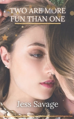 Two Are More Fun Than One: MFF Romance by Savage, Jess