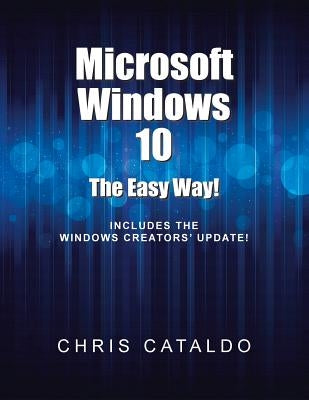 Microsoft Windows 10: The Easy Way! by Cataldo, Chris