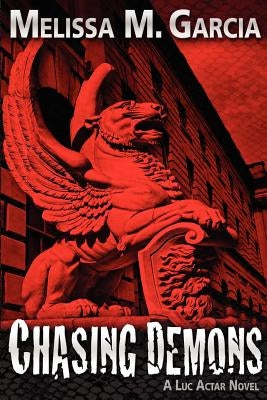 Chasing Demons by Garcia, Melissa M.