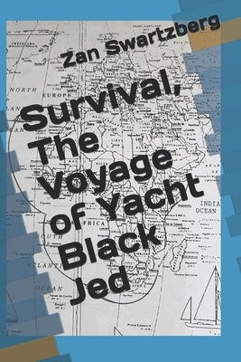 Survival, The Voyage of Yacht Black Jed by Houston, Lorraine B.