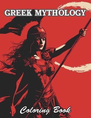 Greek Mythology Coloring Book: Amazing and Adorable Designs for All Ages by Ford, Jay