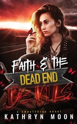 Faith and the Dead End Devils by Moon, Kathryn