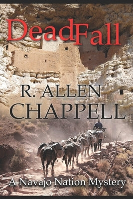 DeadFall: A Navajo Nation Mystery by Chappell, R. Allen