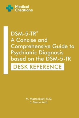 DSM-5-TR A Concise and Comprehensive Guide to Psychiatric Diagnosis based on the DSM-5-TR: Desk Reference by Mastenbjörk, M.