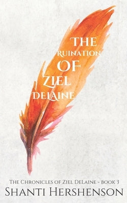 The Ruination of Ziel DeLaine by Hershenson, Shanti