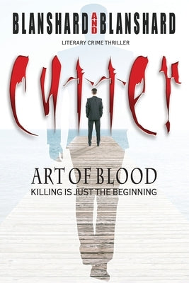 Cutter: Art Of Blood. Literary Crime Thriller: Killing Is Just The Beginning by Blanshard, Blanshard