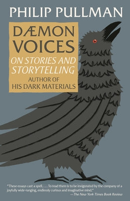 Daemon Voices: On Stories and Storytelling by Pullman, Philip