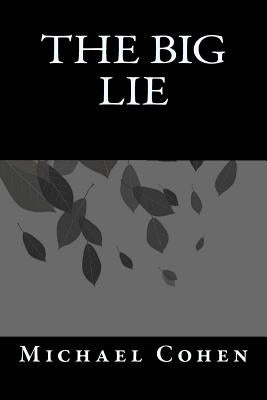 The Big Lie by Cohen, Michael