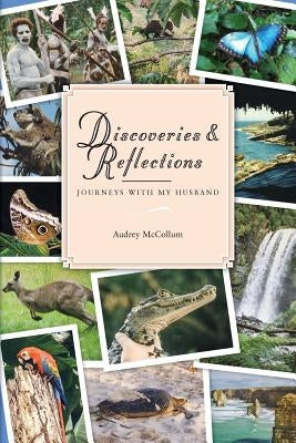Discoveries & Reflections: Journeys with My Husband by McCollum, Audrey