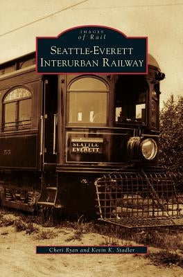 Seattle-Everett Interurban Railway by Ryan, Cheri