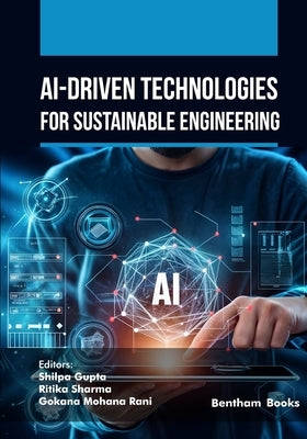 AI-Driven Technologies for Sustainable Engineering by Sharma, Ritika