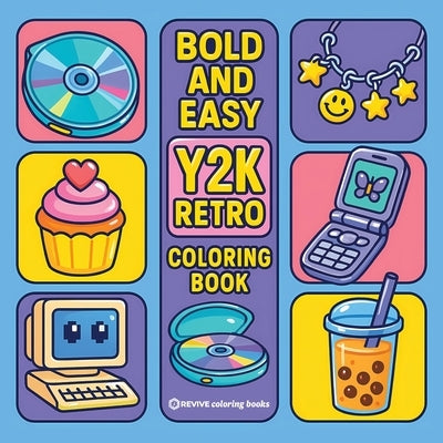 Bold & Easy Y2K Retro Coloring Book: Nostalgic Relaxing Stress Relief Coloring by Revive Coloring Books